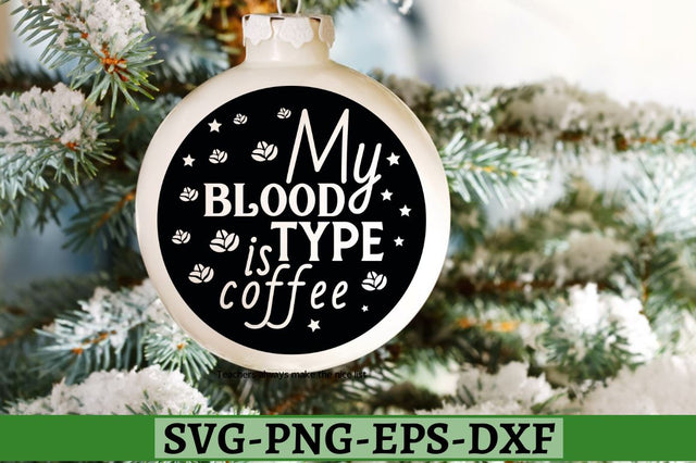 My blood type is coffee SVG, My blood type is coffee SVG DESIGNISTIC 