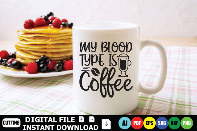 My Blood Type Is Coffee SVG Shahin alam 