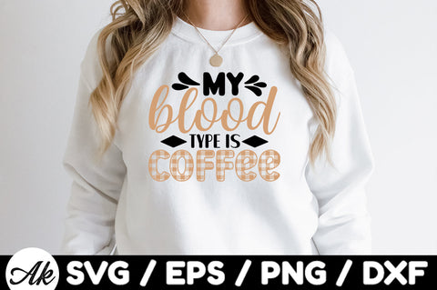 My blood type is coffee svg SVG akazaddesign 