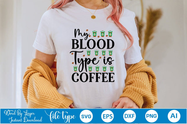 My Blood Type is Coffee SVG SVGs,Quotes and Sayings,Food & Drink,On Sale, Print & Cut SVG DesignPlante 503 