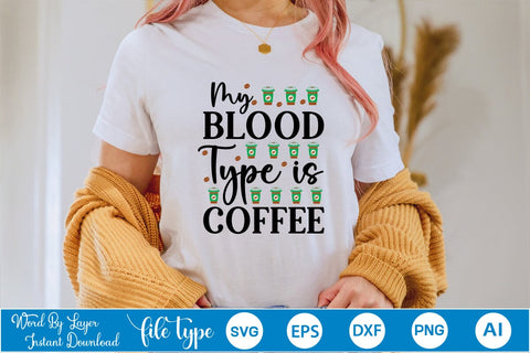 My Blood Type is Coffee SVG SVGs,Quotes and Sayings,Food & Drink,On Sale, Print & Cut SVG DesignPlante 503 