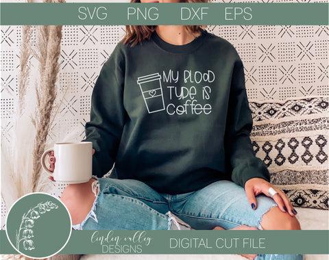 My Blood Type Is Coffee SVG|Funny Coffee SVG|Sarcastic SVG SVG Linden Valley Designs 