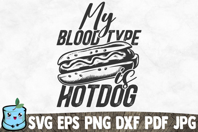 My Blood Type Is Hotdog SVG MintyMarshmallows 