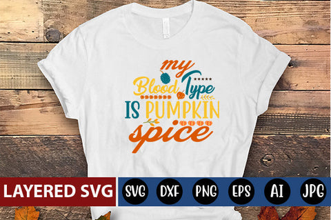 my blood type is pumpkin spice SVG cute file SVG Blessedprint 