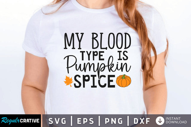 My blood type is pumpkin spice SVG SVG Regulrcrative 