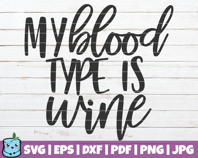 My Blood Type Is Wine SVG MintyMarshmallows 