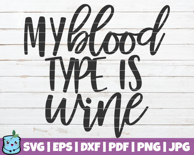 My Blood Type Is Wine SVG MintyMarshmallows 