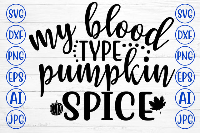 MY BLOOD TYPE PUMPKIN SPICE SVG Cut File SVG Syaman 