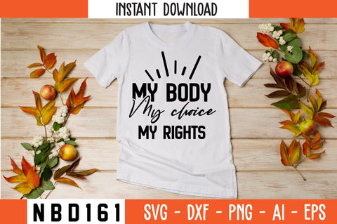 my body my choice my rights Svg Design SVG Nbd161 