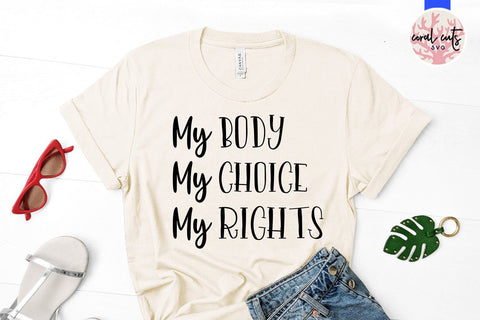 My body my choice my rights - Women Empowerment SVG EPS DXF PNG File SVG CoralCutsSVG 