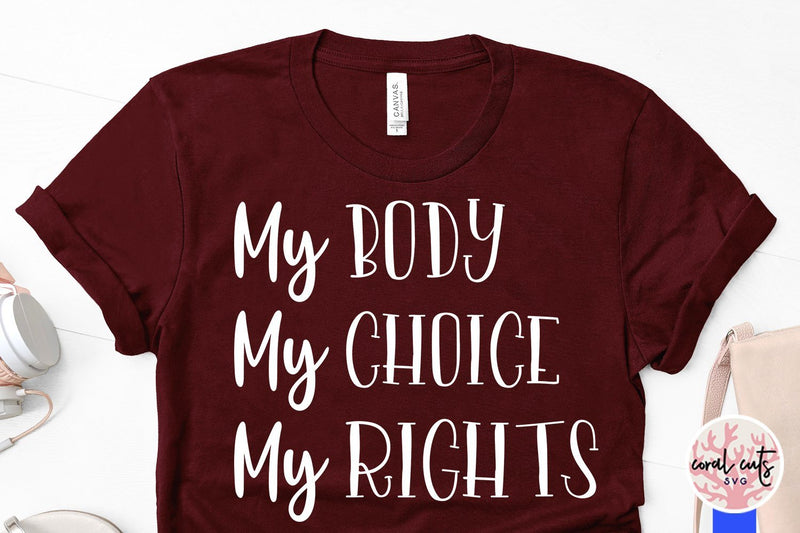My body my choice my rights - Women Empowerment SVG EPS DXF PNG File ...