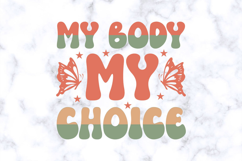 My body my choice SVG - So Fontsy