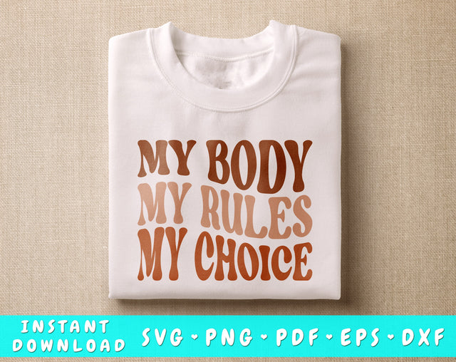 My Body My Rules My Choice SVG, Pro Choice SVG, Roe V Wade SVG, Women's Rights SVG, Abortion Rights SVG SVG HappyDesignStudio 