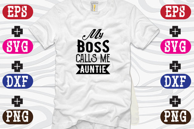 My Boss Calls Me Auntie SVG Nurstore 
