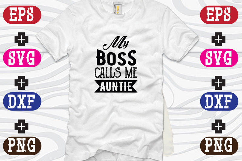 My Boss Calls Me Auntie SVG Nurstore 