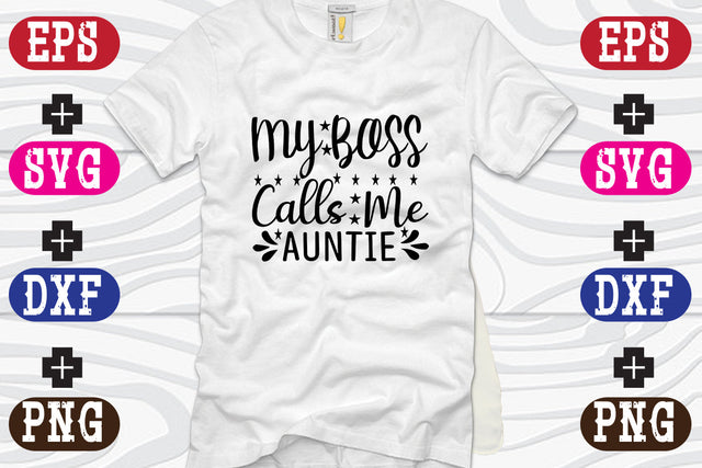 My Boss Calls Me Auntie SVG Nurstore 