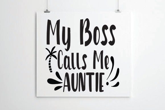 My Boss Calls Me Auntie SVG thesvgfactory 