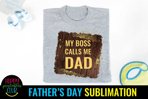 My Boss Calls Me Dad Father's Day Sublimation- Fathers Day Sublimation Happy Printables Club 