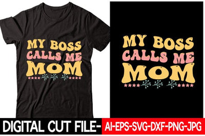 My Boss Calls Me Mom SVG Blessedprint 