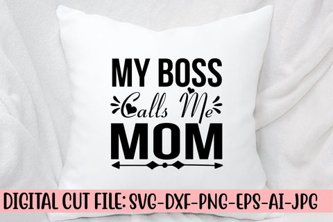 My Boss Calls Me Mom SVG Cut File SVG Syaman 