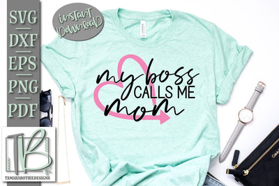 My Boss Calls Me Mom SVG File, Funny Mom SVG Cut File SVG TB Designs 