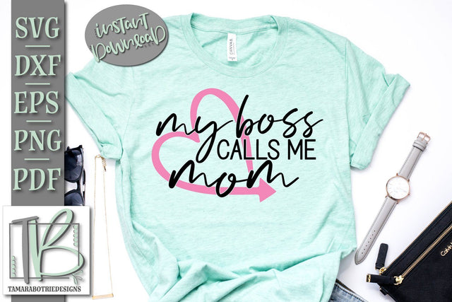 My Boss Calls Me Mom SVG File, Funny Mom SVG Cut File SVG TB Designs 