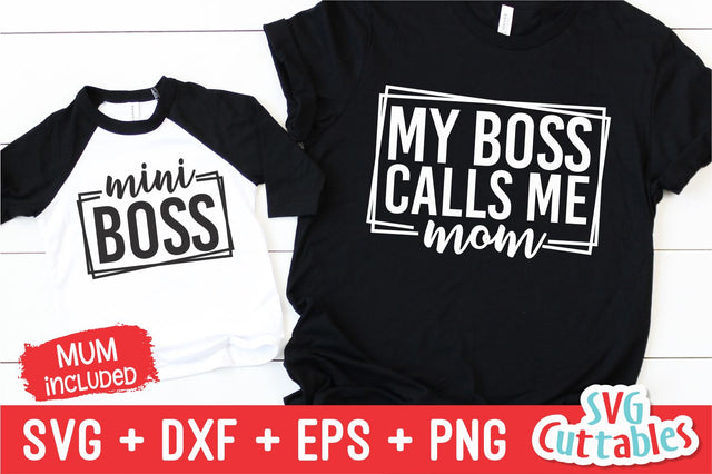 My Boss Calls Me Mom svg - Mini Boss - Mommy and Me Cut File - svg - dxf - eps - png - Mom - Silhouette - Cricut - Digital File SVG Svg Cuttables 