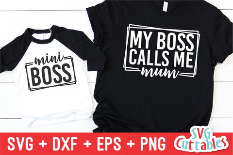 My Boss Calls Me Mom svg - Mini Boss - Mommy and Me Cut File - svg - dxf - eps - png - Mom - Silhouette - Cricut - Digital File SVG Svg Cuttables 