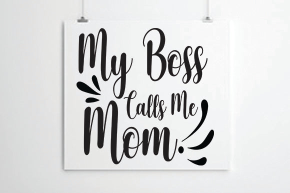 My Boss Calls Me Mom SVG thesvgfactory 