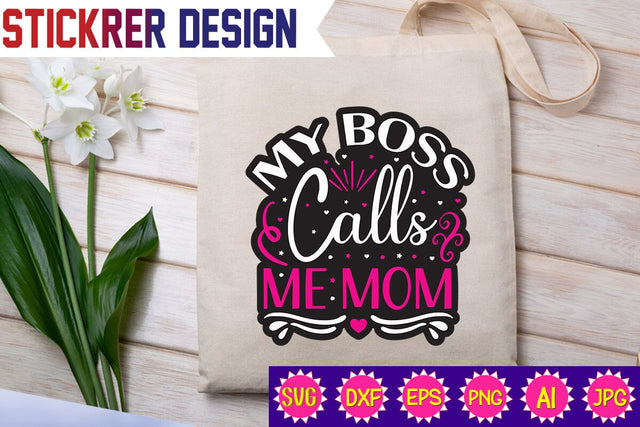 My Boss Calls Me Mom,Sticker SVG SVGs,Quotes and Sayings,Food & Drink,On Sale, Print & Cut SVG Newmockups 
