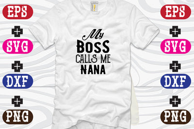 My Boss Calls Me Nana SVG Nurstore 
