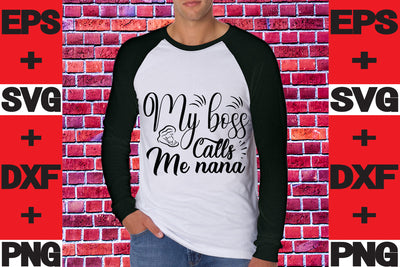 My Boss Calls Me Nana SVG svgteam 