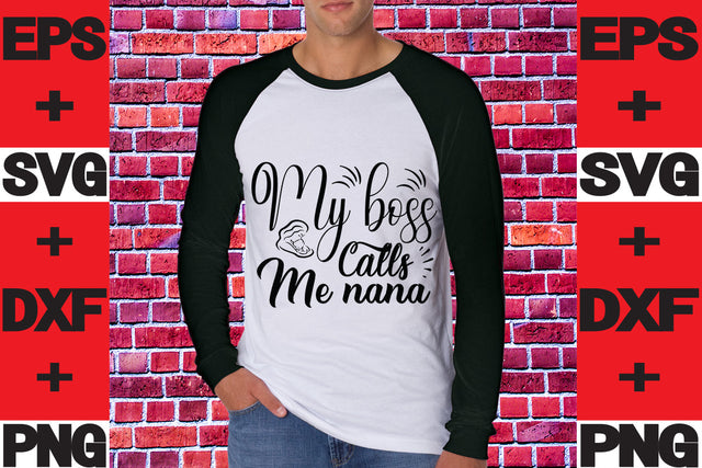 My Boss Calls Me Nana SVG svgteam 