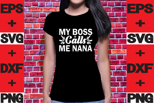 My Boss Calls Me Nana SVG svgteam 