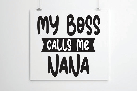 My Boss Calls Me Nana SVG thesvgfactory 