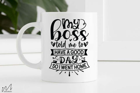 My boss told me to have a good day svg, Funny t shirt svg, Sarcastic t shirt svg, Funny quotes svg, Sarcasm Svg, Funny gift shirt svg, Sassy Svg, Sarcastic cricut,Silhouette svg,Cameo svg,Digital File SVG Isabella Machell 