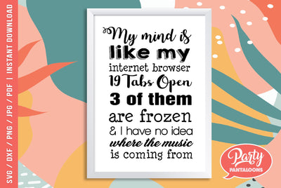 MY BRAIN HAS TOO MANY TABS OPEN | funny quote SVG SVG Partypantaloons 