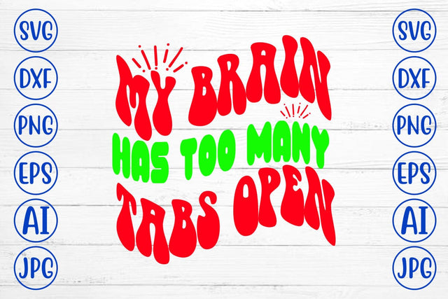My Brain Has Too Many Tabs Open Retro SVG SVG Syaman 