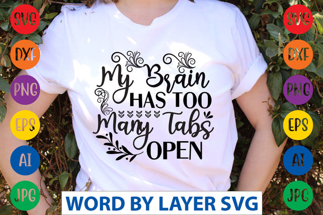 My Brain Has Too Many Tabs Open SVG CUT FILE SVG Rafiqul20606 
