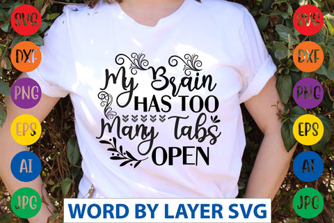My Brain Has Too Many Tabs Open SVG CUT FILE SVG Rafiqul20606 