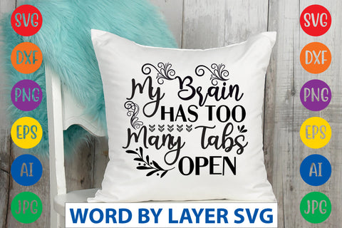 My Brain Has Too Many Tabs Open SVG CUT FILE SVG Rafiqul20606 