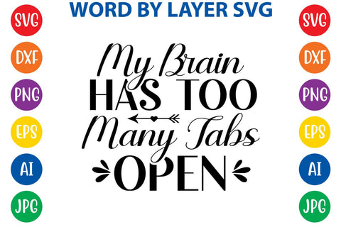 My Brain Has Too Many Tabs Open SVG DESIGN SVG Rafiqul20606 