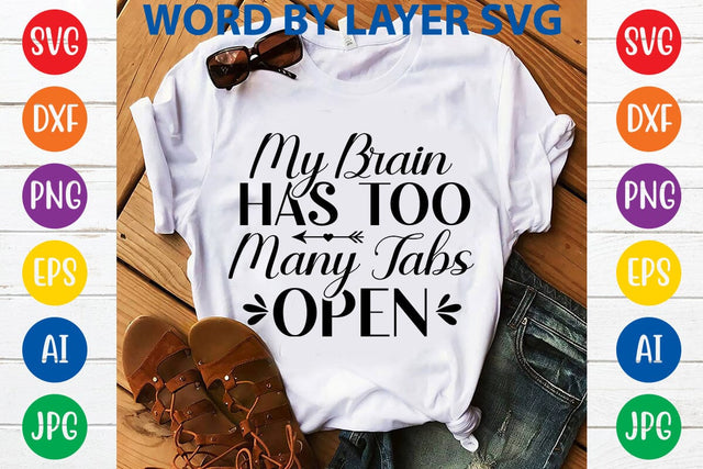 My Brain Has Too Many Tabs Open SVG DESIGN SVG Rafiqul20606 