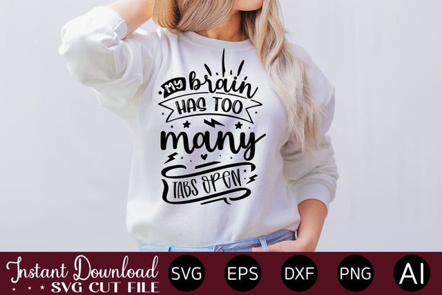 My Brain Has Too Many Tabs Open SVG SVG designmaster24 