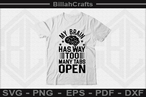 My Brain Has Way Too Many Tabs Open SVG File SVG BillahCrafts 