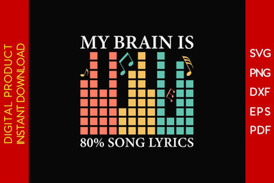 My Brain Is 80% Song Lyrics SVG PNG PDF Cut File SVG Creativedesigntee 