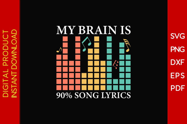 My Brain Is 90% Song Lyrics SVG PNG PDF Cut File SVG Creativedesigntee 