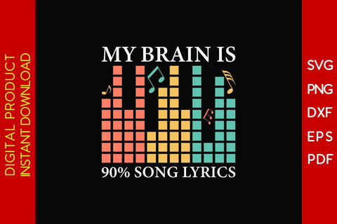 My Brain Is 90% Song Lyrics SVG PNG PDF Cut File SVG Creativedesigntee 