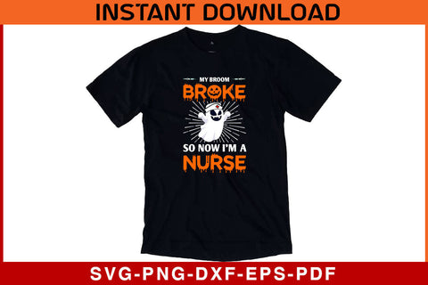 My Broom Broke So I am Nurse Halloween SVG PNG Cut File SVG SVG Print File 