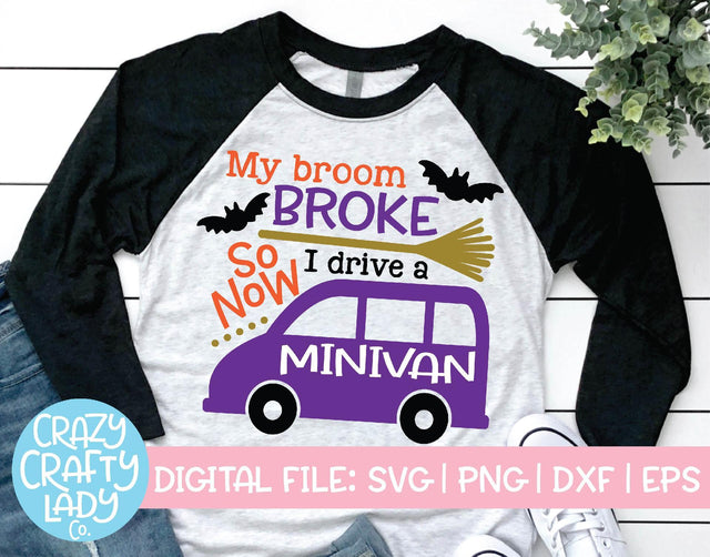 My Broom Broke So Now I Drive a Minivan | Halloween SVG Cut File SVG Crazy Crafty Lady Co. 